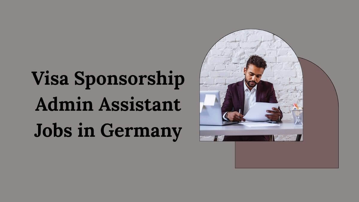 Visa Sponsorship Admin Assistant Jobs in Germany