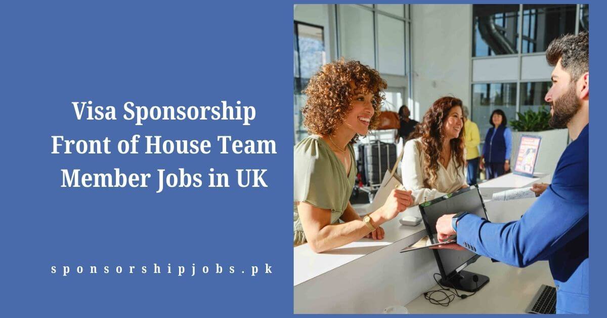Visa Sponsorship Front of House Team Member Jobs in UK