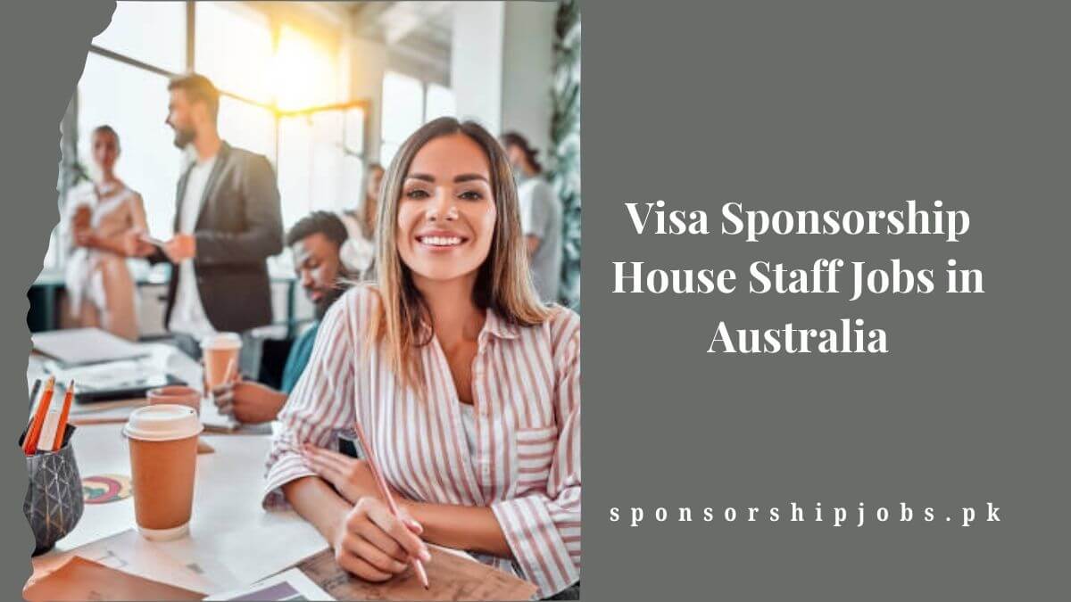 Visa Sponsorship House Staff Jobs in Australia