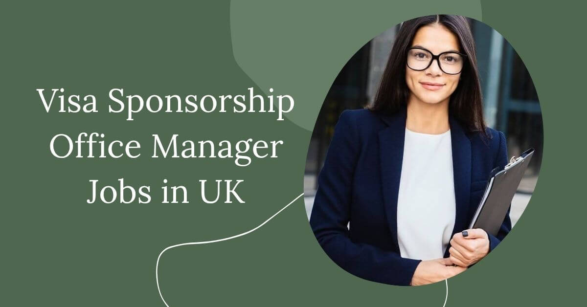 Visa Sponsorship Office Manager Jobs in UK