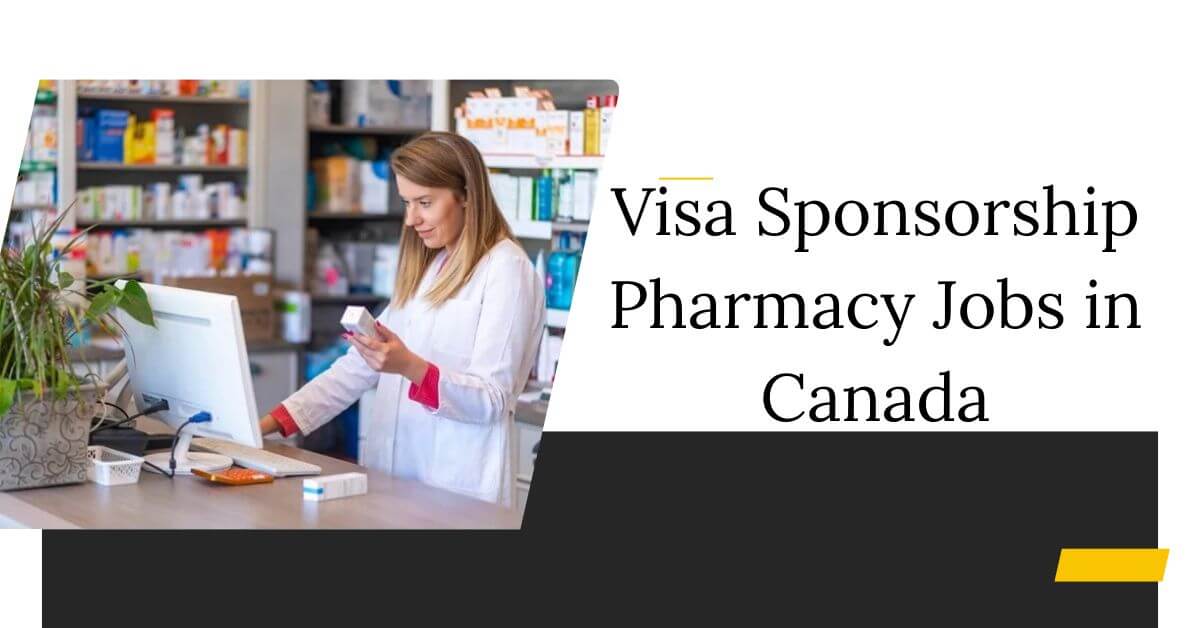Visa Sponsorship Pharmacy Jobs in Canada