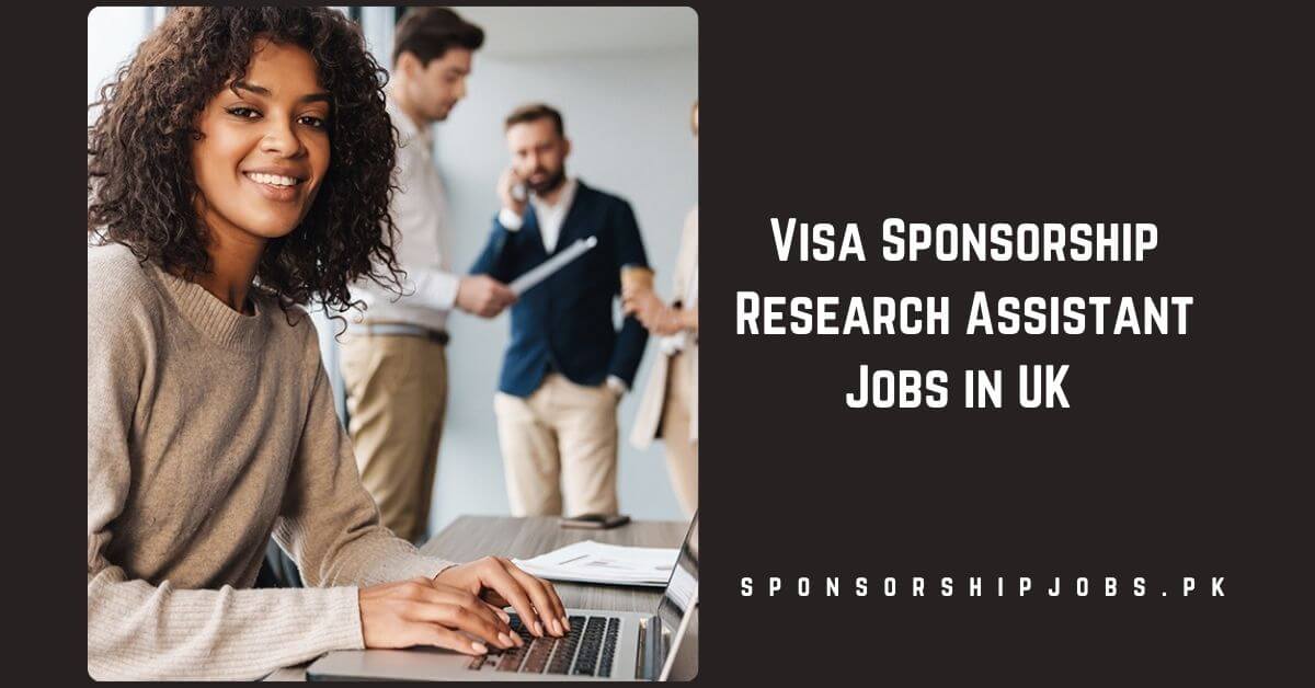 Visa Sponsorship Research Assistant Jobs in UK