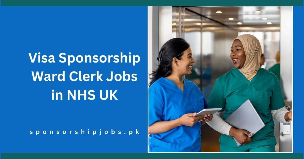 Visa Sponsorship Ward Clerk Jobs in NHS UK