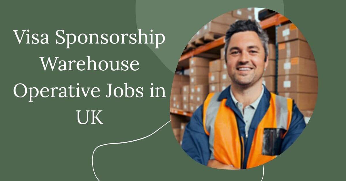 Visa Sponsorship Warehouse Operative Jobs in UK