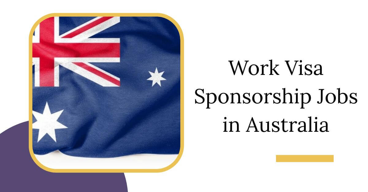 Work Visa Sponsorship Jobs in Australia