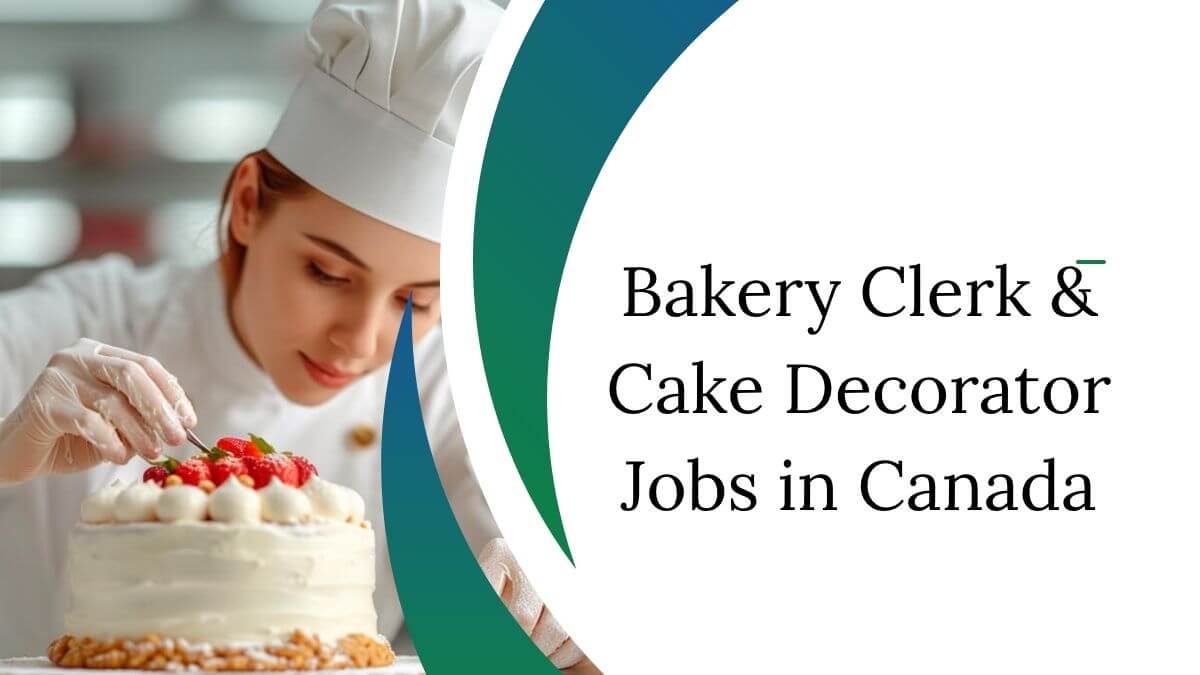 Bakery Clerk & Cake Decorator Jobs in Canada