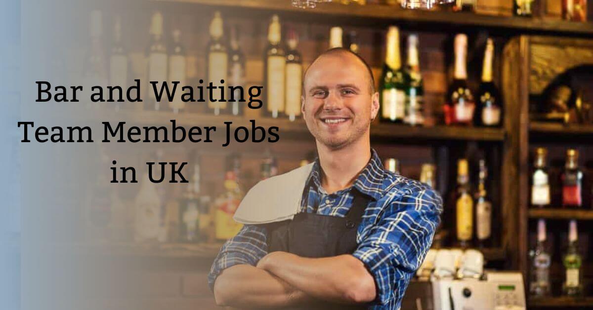 Bar and Waiting Team Member Jobs in UK