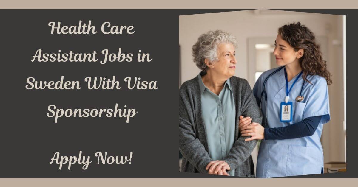 Health Care Assistant Jobs in Sweden With Visa Sponsorship