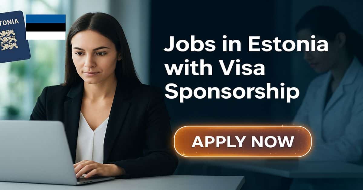 Jobs in Estonia with Visa Sponsorship