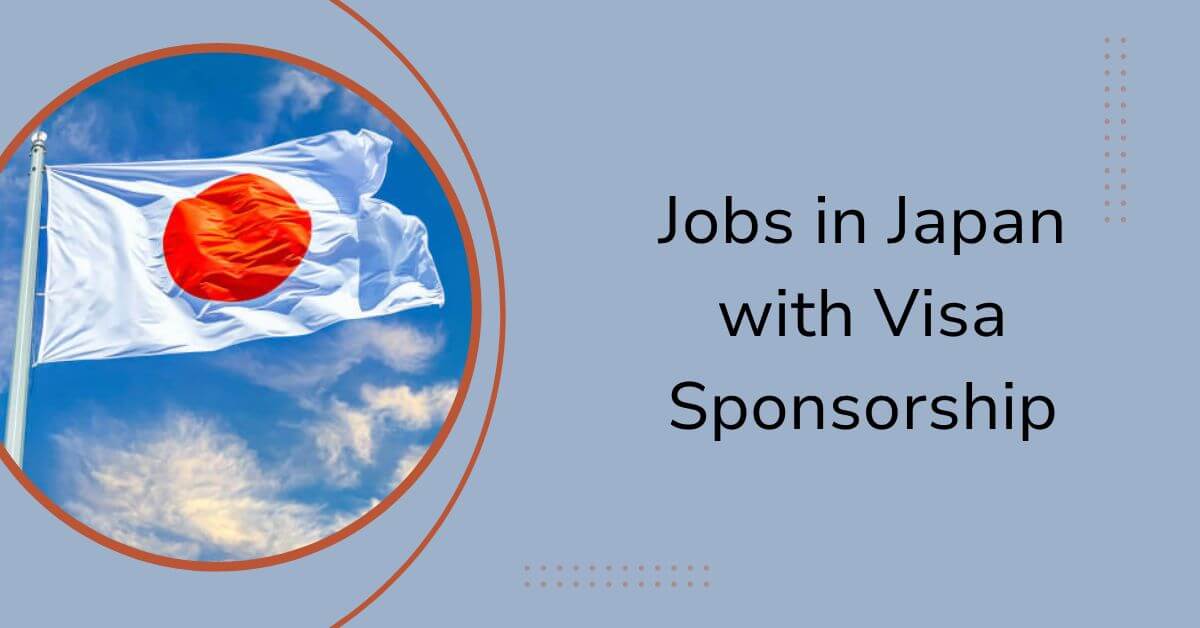 Jobs in Japan with Visa Sponsorship