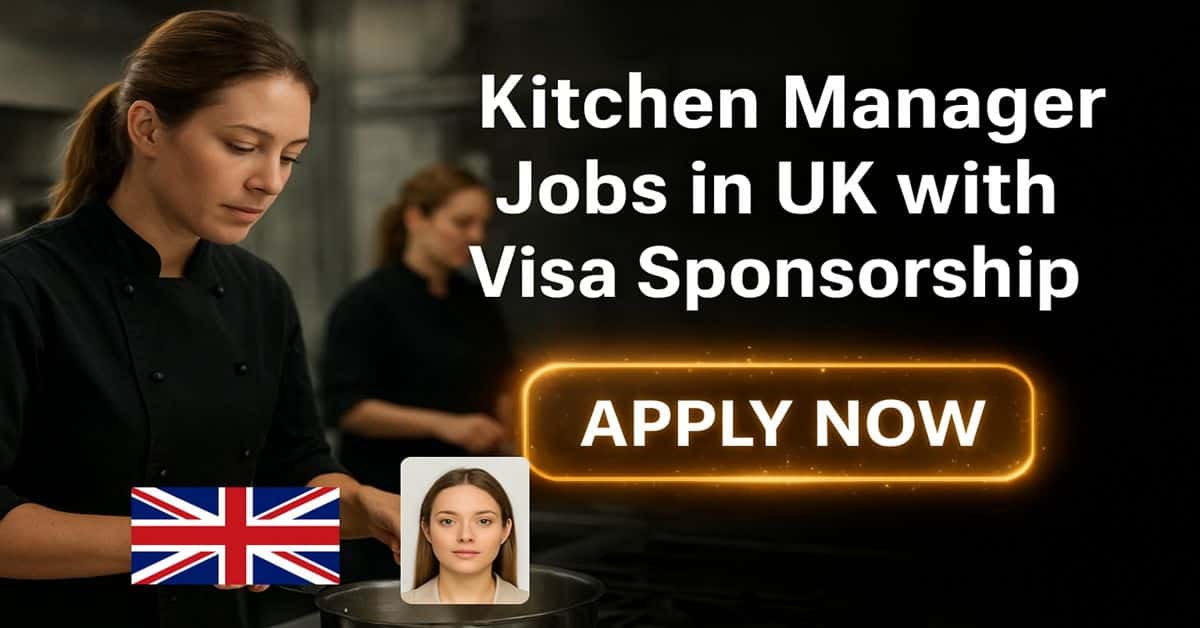 Kitchen Manager Jobs in UK with Visa Sponsorship
