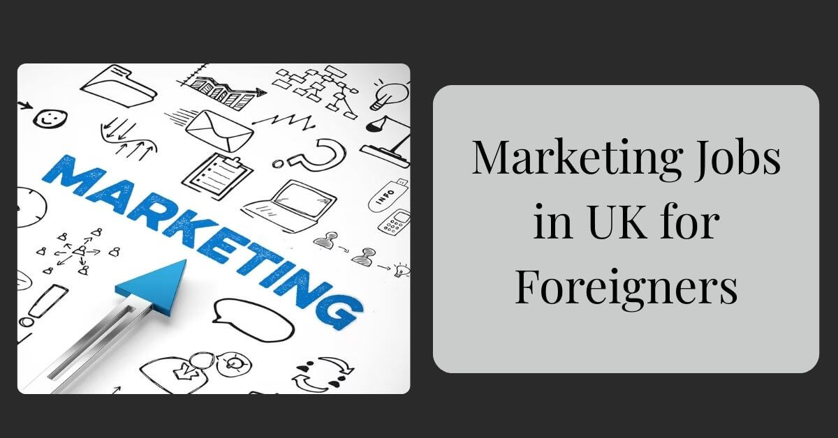 Marketing Jobs in UK for Foreigners