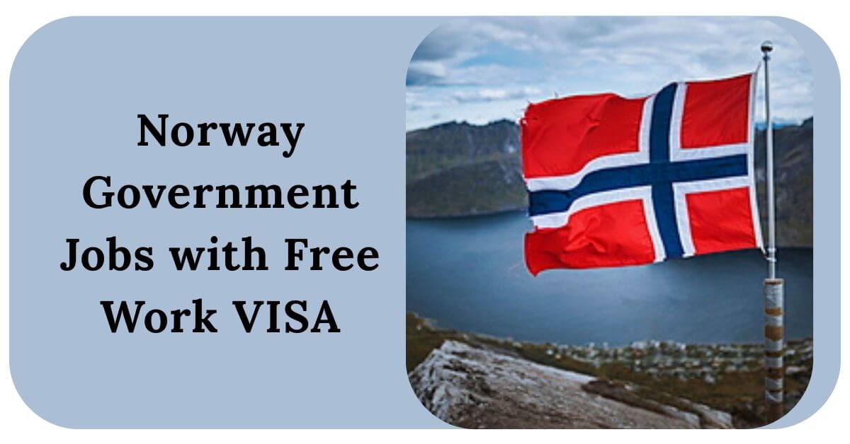 Norway Government Jobs with Free Work VISA