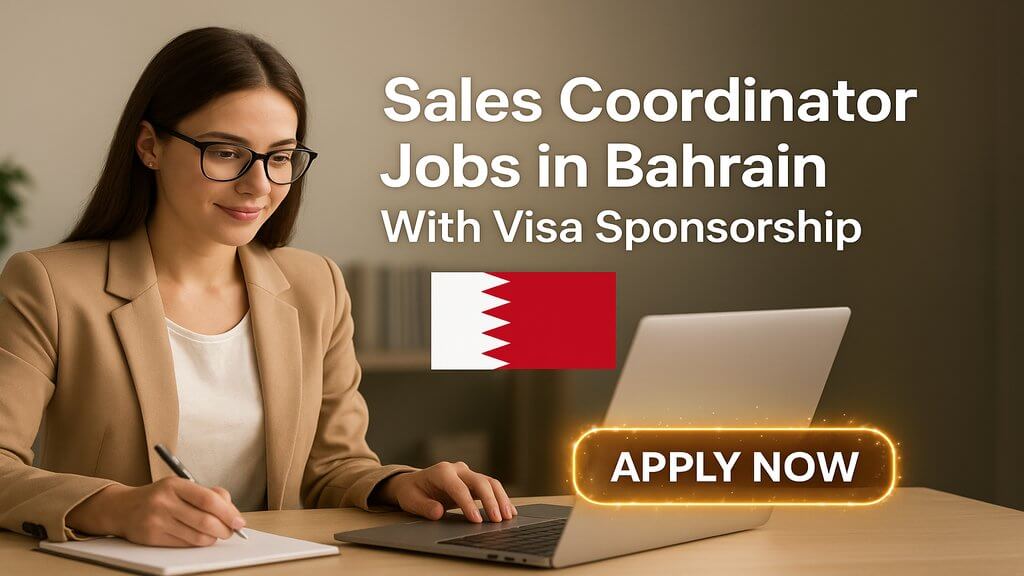 Sales Coordinator Jobs in Bahrain With Visa Sponsorship