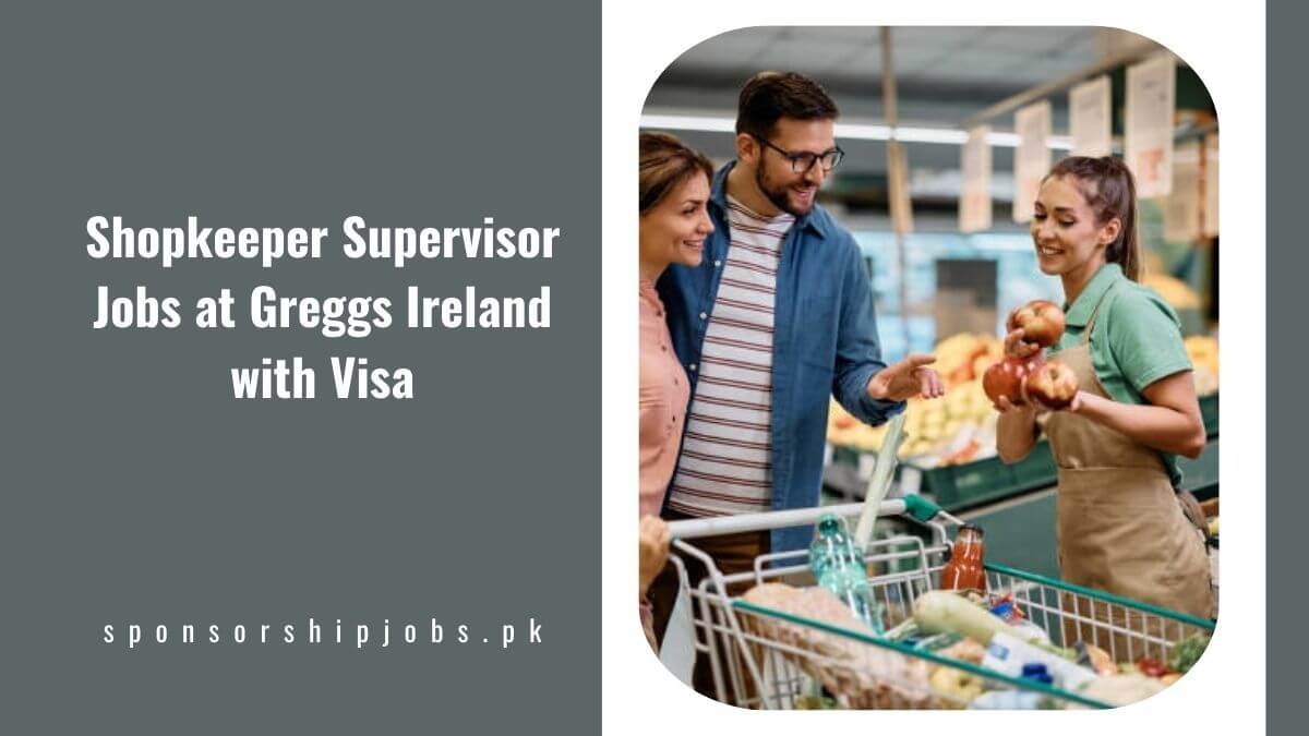 Shopkeeper Supervisor Jobs at Greggs Ireland with Visa