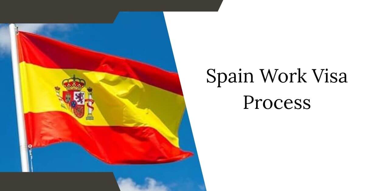Spain Work Visa Process