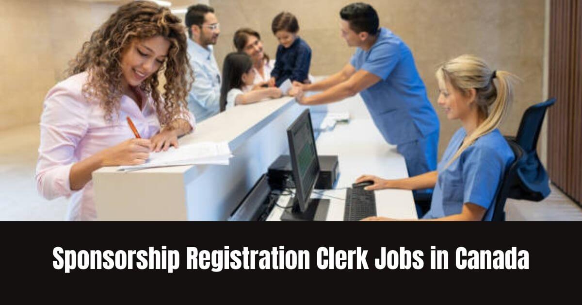 Sponsorship Registration Clerk Jobs in Canada