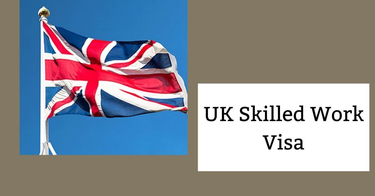 UK Skilled Work Visa