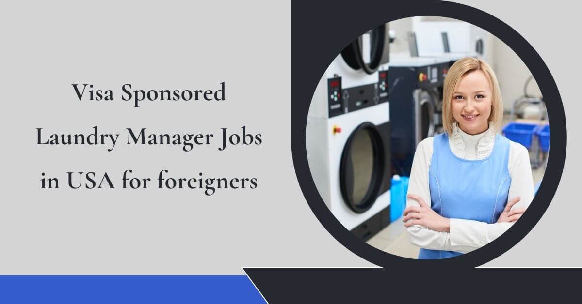 Visa Sponsored Laundry Manager Jobs in USA for foreigners