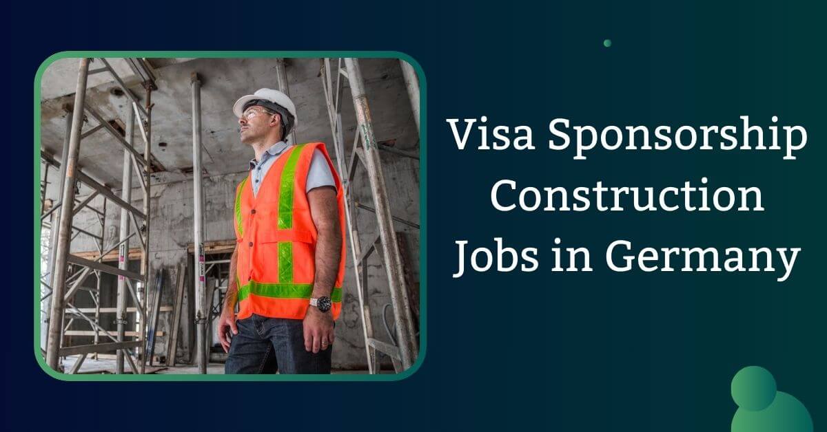 Visa Sponsorship Construction Jobs in Germany