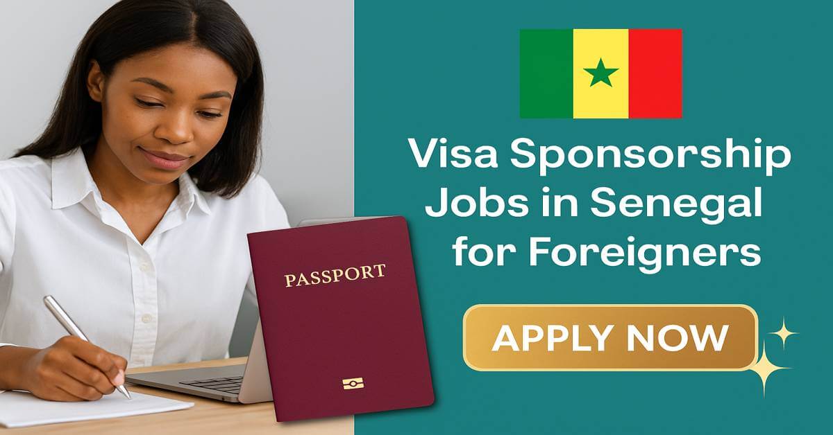 Visa Sponsorship Jobs in Senegal for Foreigners