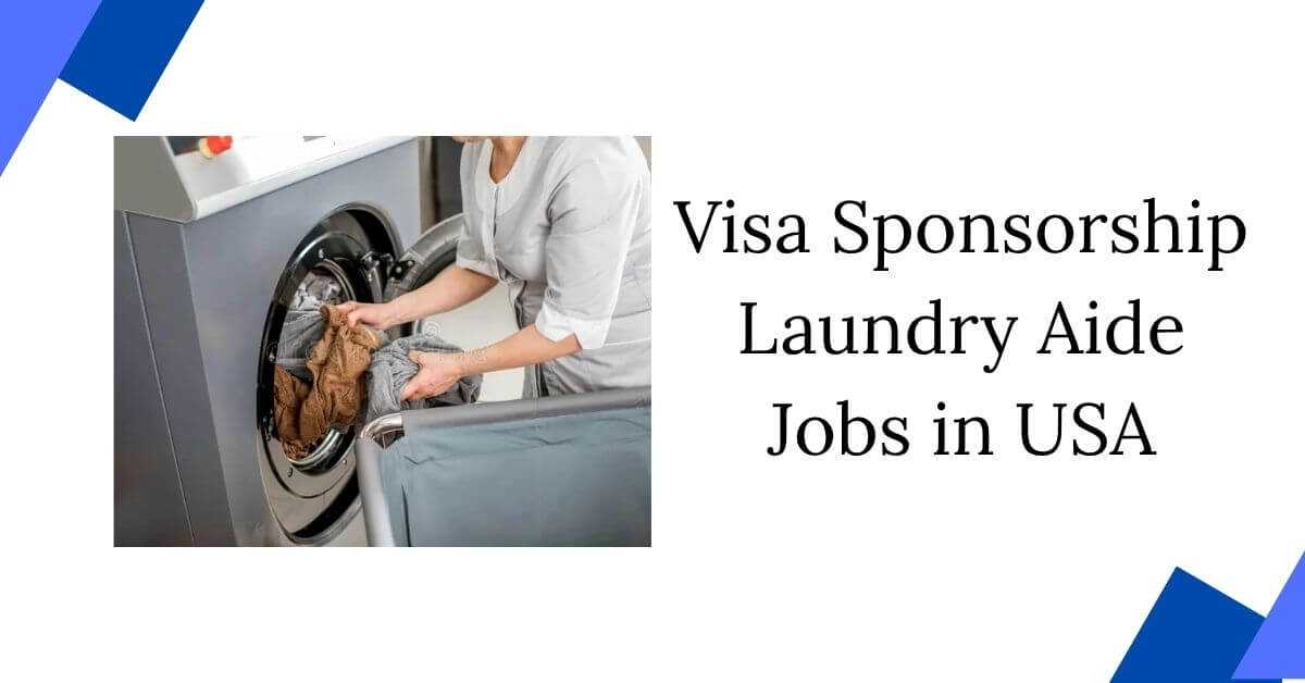 Visa Sponsorship Laundry Aide Jobs in USA