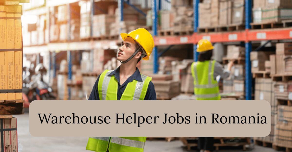 Warehouse Helper Jobs in Romania