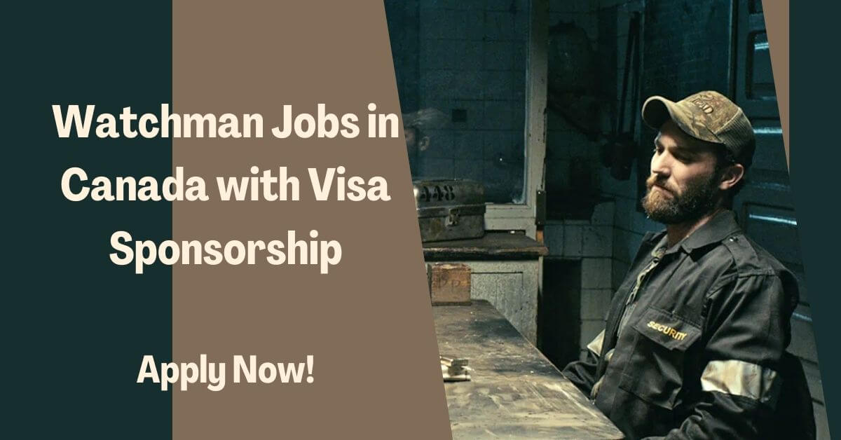 Watchman Jobs in Canada with Visa Sponsorship