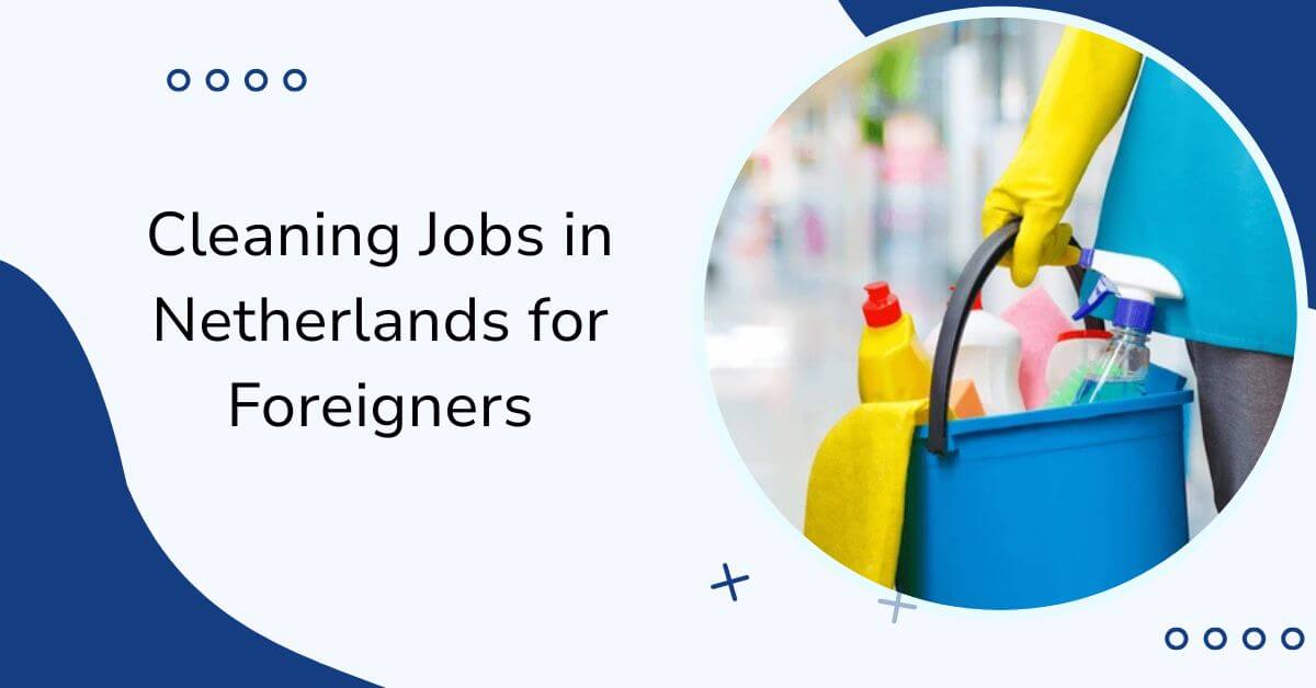 Cleaning Jobs in Netherlands for Foreigners