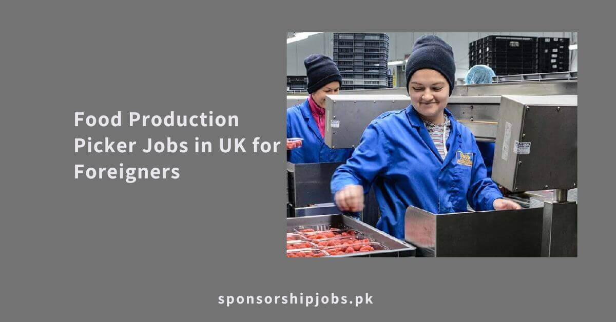 Food Production Picker Jobs in UK for Foreigners