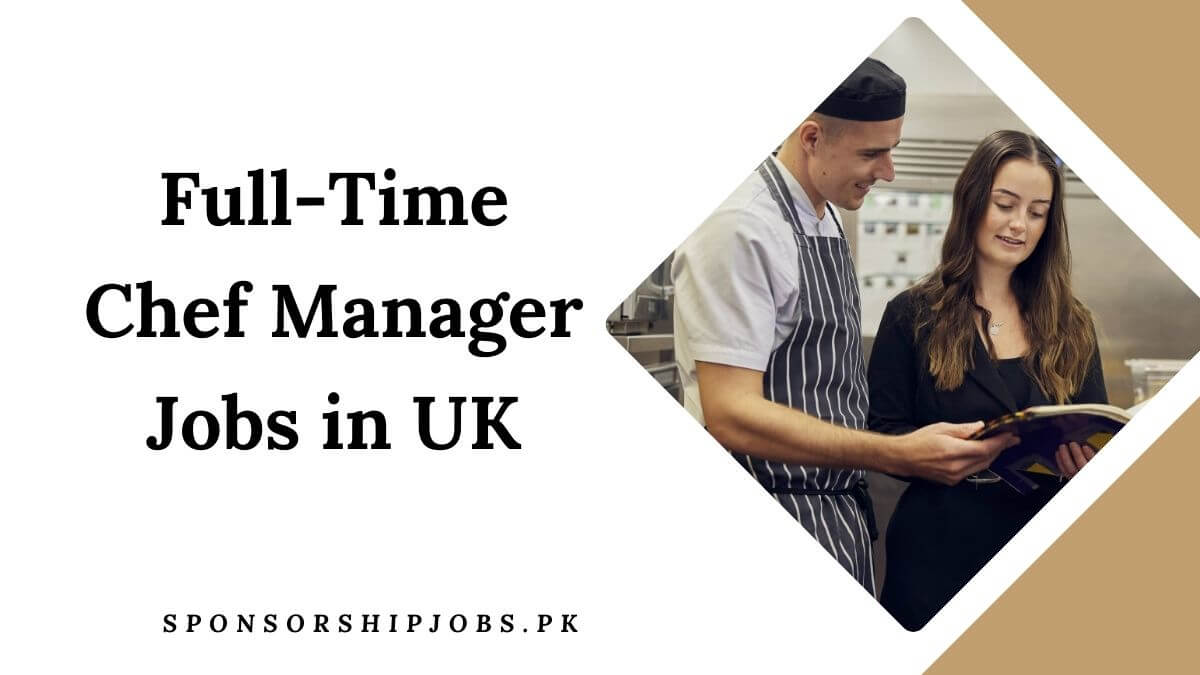 Full-Time Chef Manager Jobs in UK