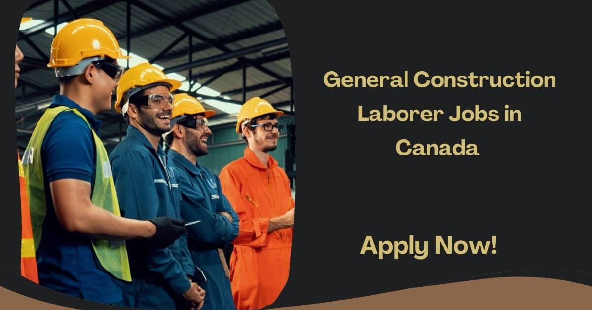 General Construction Laborer Jobs in Canada