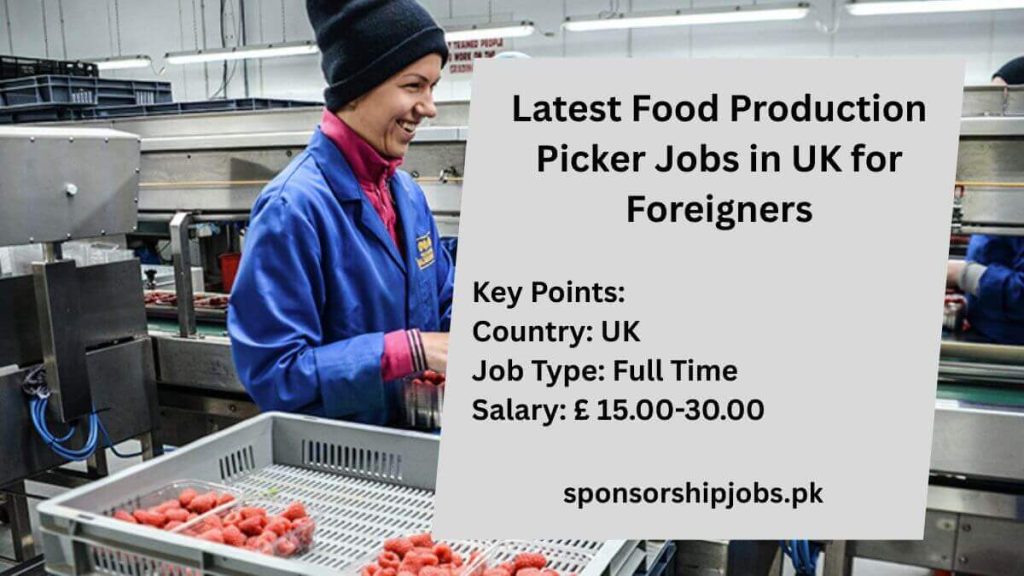 Latest Food Production Picker Jobs in UK for Foreigners