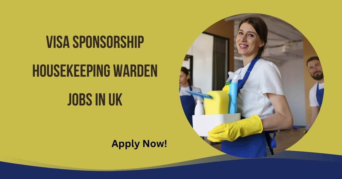Visa Sponsorship Housekeeping Warden Jobs in UK