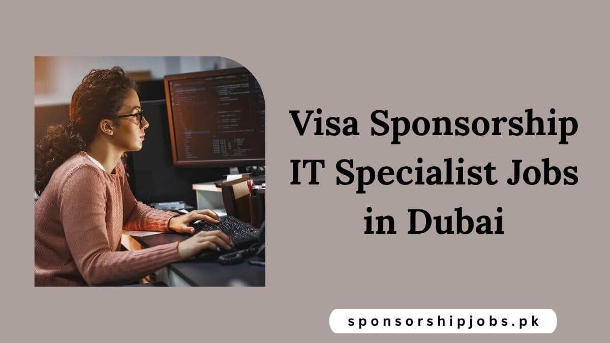 Visa Sponsorship IT Specialist Jobs in Dubai