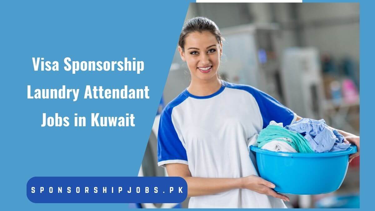 Visa Sponsorship Laundry Attendant Jobs in Kuwait
