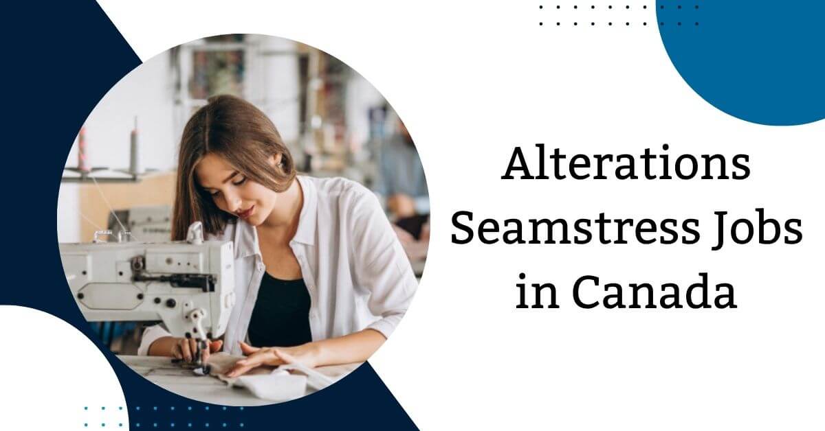 Alterations Seamstress Jobs in Canada