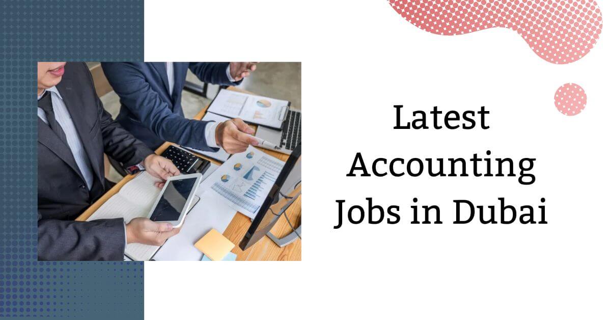 Latest Accounting Jobs in Dubai