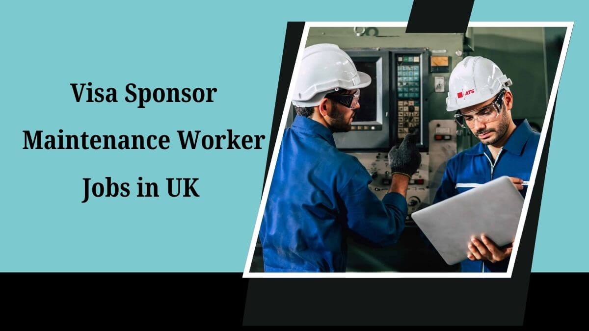 Visa Sponsor Maintenance Worker Jobs in UK