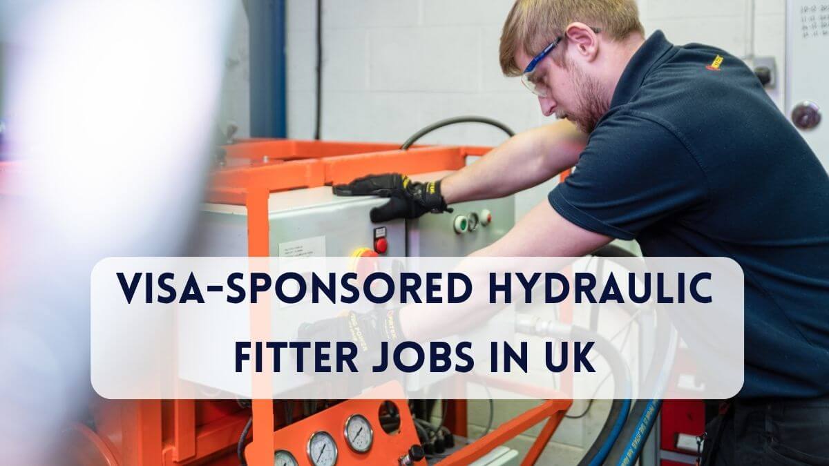 Visa-Sponsored Hydraulic Fitter Jobs in UK