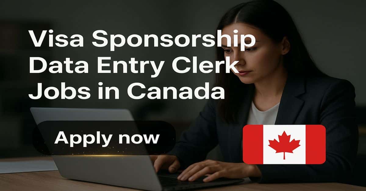 Visa Sponsorship Data Entry Clerk Jobs in Canada