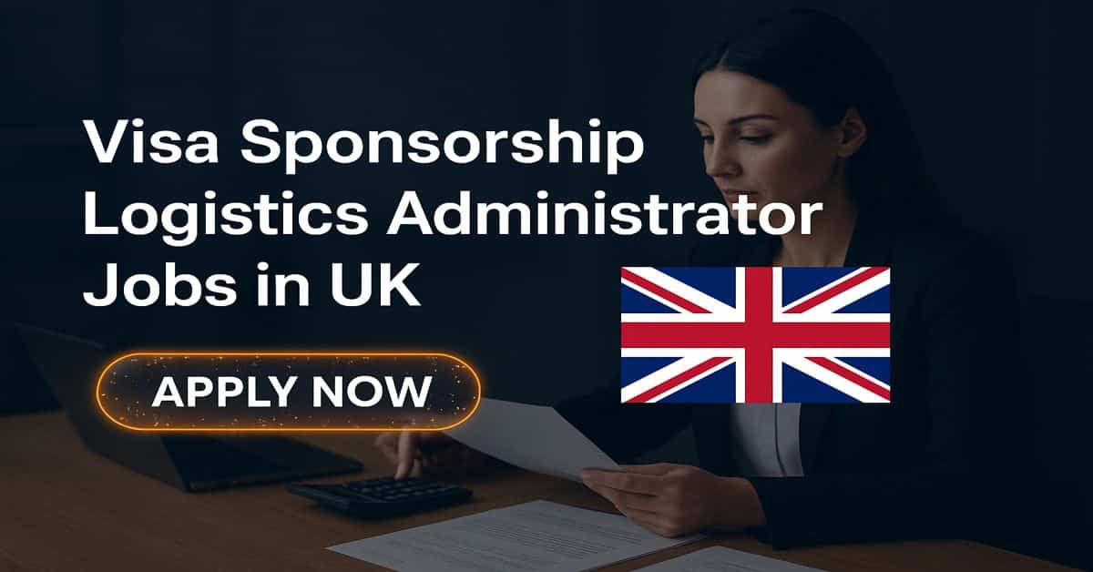 Visa Sponsorship Logistics Administrator Jobs in UK