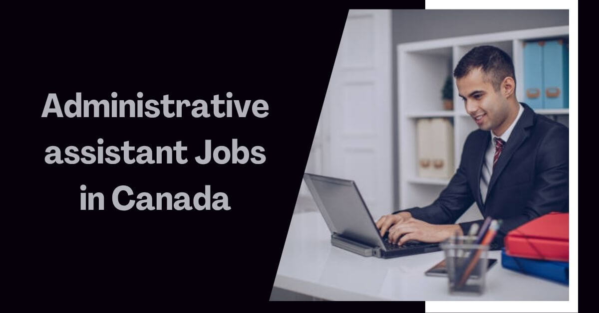 Administrative assistant Jobs in Canada