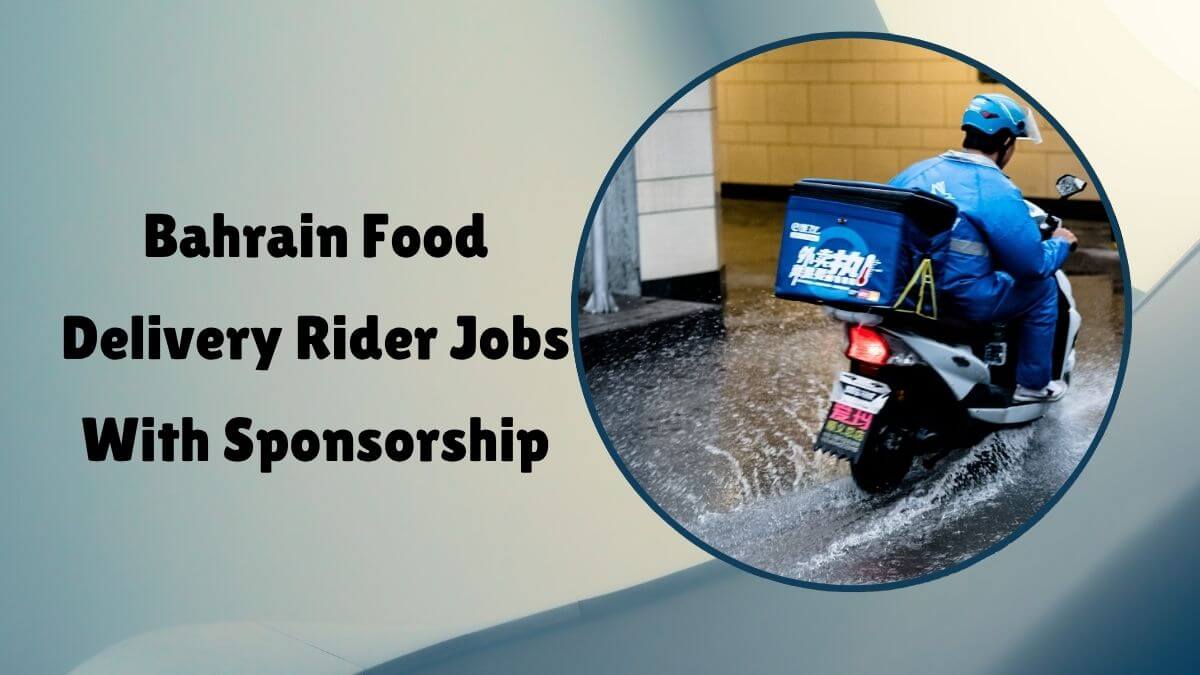 Bahrain Food Delivery Rider Jobs With Sponsorship