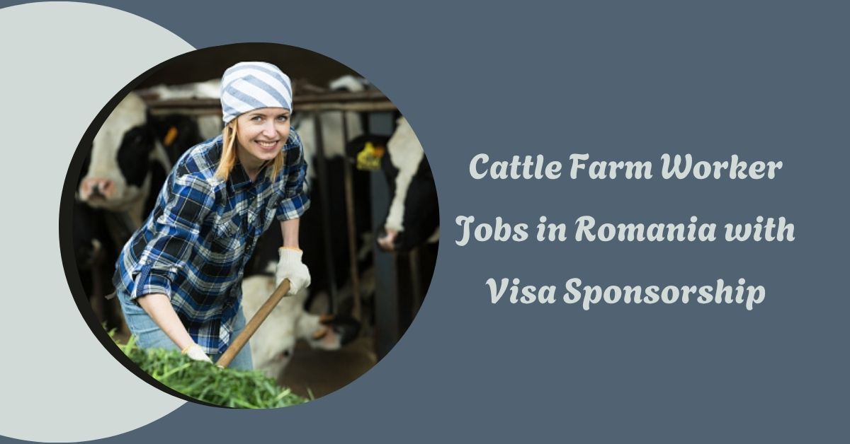 Cattle Farm Worker Jobs in Romania with Visa Sponsorship
