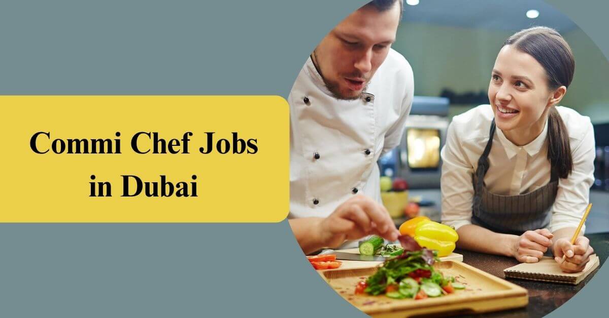 Commi Chef Jobs in Dubai