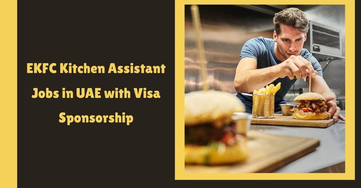 EKFC Kitchen Assistant Jobs in UAE with Visa Sponsorship
