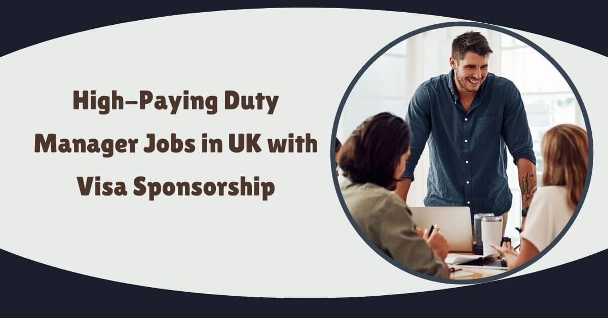 High-Paying Duty Manager Jobs in UK with Visa Sponsorship
