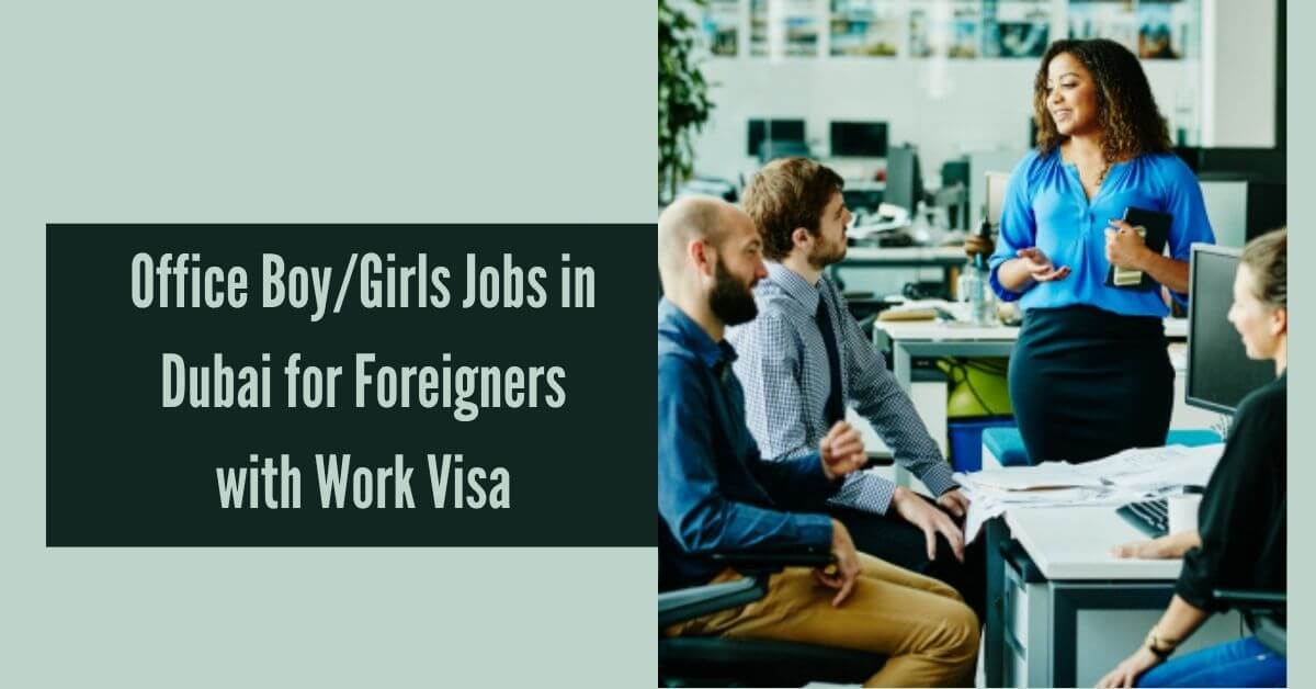 Office BoyGirls Jobs in Dubai for Foreigners with Work Visa