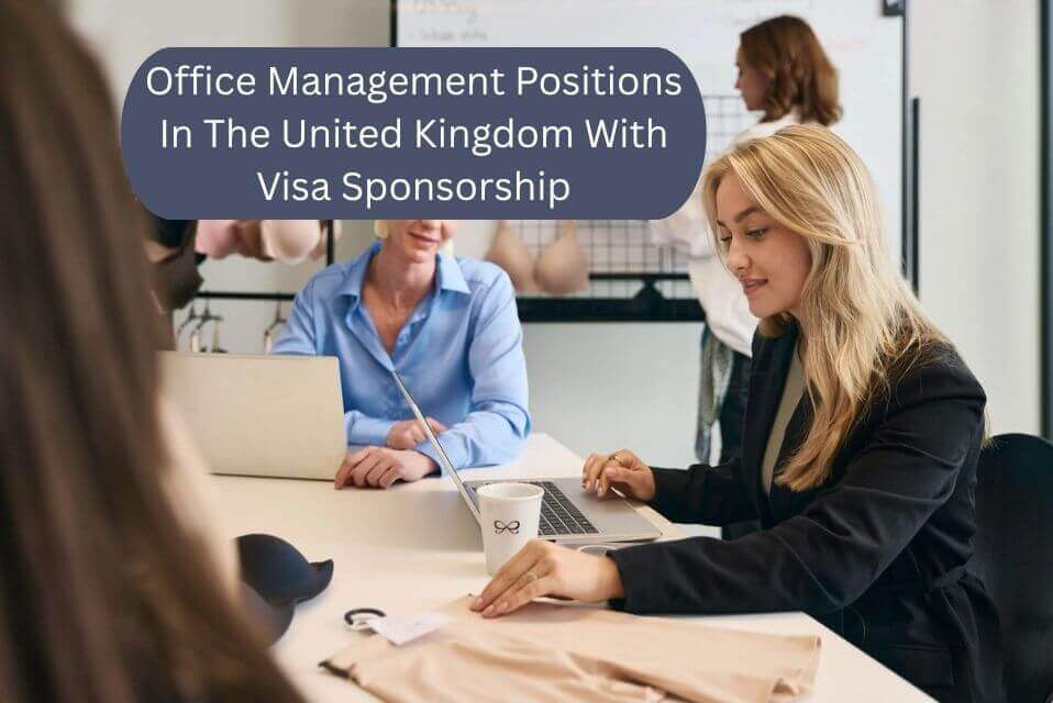 Office Management Positions In The United Kingdom With Visa Sponsorship